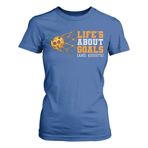 Funny Soccer T Shirt For Women Life Is About Goals And Assists Youth Soccer TS10 Royal Blue Print Your Wear