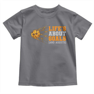 Funny Soccer Toddler T Shirt Life Is About Goals And Assists Youth Soccer TS10 Charcoal Print Your Wear