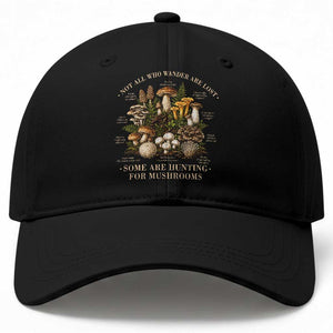 Mushroom Lovers Baseball Cap Not All Who Wander Are Lost Some Are Hunting For Mushrooms Vintage Botanical Graphic