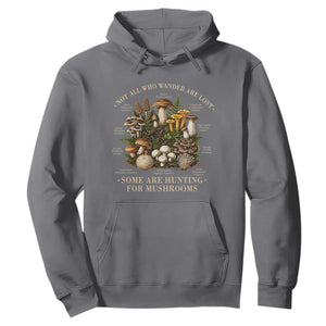 Mushroom Lovers Hoodie Not All Who Wander Are Lost Some Are Hunting For Mushrooms Vintage Botanical Graphic