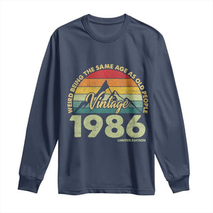40th Birthday Long Sleeve Shirt Vintage 1986 Weird Being the Same Age as Old People 40 Year Old Gift