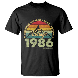40th Birthday T Shirt Vintage 1986 Weird Being the Same Age as Old People 40 Year Old Gift