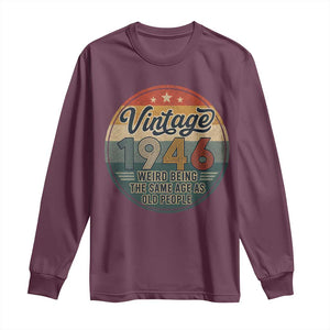 Vintage 1946 80th Birthday Long Sleeve Shirt 80 Year Old Gift Weird Being the Same Age as Old People