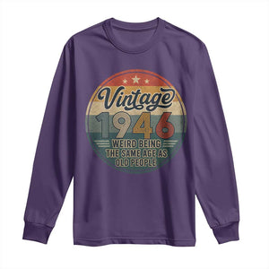Vintage 1946 80th Birthday Long Sleeve Shirt 80 Year Old Gift Weird Being the Same Age as Old People