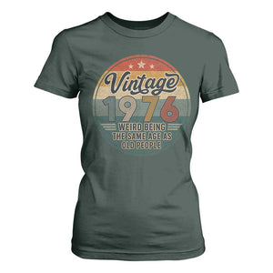 Vintage 1976 50th Birthday T Shirt For Women 50 Year Old Gift Weird Being the Same Age as Old People