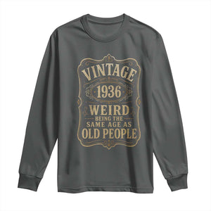 90th Birthday Long Sleeve Shirt Vintage 90yr 1936 90 Year Old Gift Weird Being the Same Age as Old People