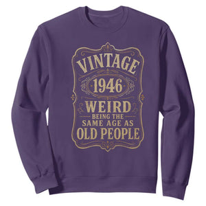 80th Birthday Sweatshirt Vintage 80yr 1946 80 Year Old Gift Weird Being the Same Age as Old People