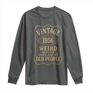 70th Birthday Long Sleeve Shirt Vintage 70yr 1956 70 Year Old Gift Weird Being the Same Age as Old People