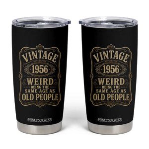 70th Birthday Tumbler Cup Vintage 70yr 1956 70 Year Old Gift Weird Being the Same Age as Old People