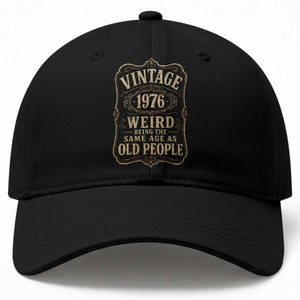 50th Birthday Baseball Cap Vintage 50yr 1976 50 Year Old Gift Weird Being the Same Age as Old People