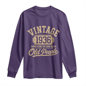 90th Birthday Long Sleeve Shirt Vintage 1936 90 Year Old Gift Weird Being the Same Age as Old People