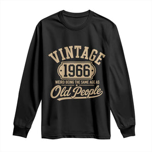 60th Birthday Long Sleeve Shirt Vintage 1966 60 Year Old Gift Weird Being the Same Age as Old People