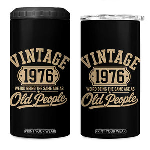 50th Birthday 4 in 1 Can Cooler Tumbler Vintage 1976 50 Year Old Gift Weird Being the Same Age as Old People