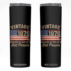 50th Birthday Skinny Tumbler Vintage 1976 Weird Being the Same Age as Old People USA Flag