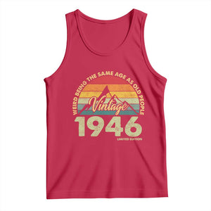 80th Birthday Tank Top Vintage 1946 Weird Being the Same Age as Old People 80 Year Old Gift