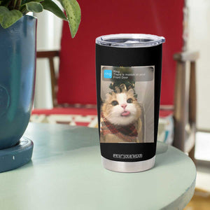 Funny Cat Christmas Tumbler Cup Ring There is Motion at Your Front Door Meme Xmas Tree TS10 Print Your Wear