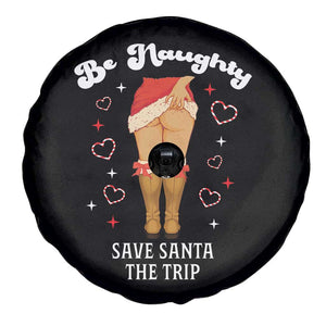 Funny Inappropriate Christmas Spare Tire Cover Be Naughty Save Santa The Trip TS10 Print Your Wear