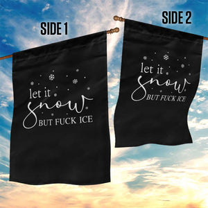 Let It Snow But Fuck Ice Garden Flag Funny Christmas Winter TS10 Print Your Wear