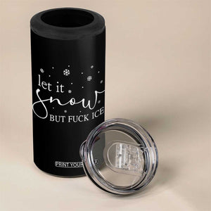 Let It Snow But Fuck Ice 4 in 1 Can Cooler Tumbler Funny Christmas Winter TS10 Print Your Wear