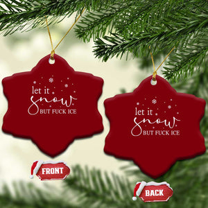 Let It Snow But Fuck Ice Ceramic Ornament Funny Christmas Winter TS10 Print Your Wear