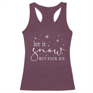 Let It Snow But Fuck Ice Racerback Tank Top Funny Christmas Winter TS10 Maroon Print Your Wear