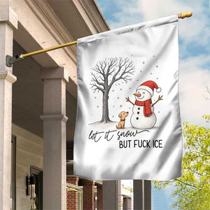 Let It Snow But Fuck Ice Garden Flag Funny Snowman Christmas Winter TS10 Print Your Wear