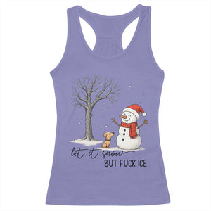 Let It Snow But Fuck Ice Racerback Tank Top Funny Snowman Christmas Winter TS10 Violet Print Your Wear