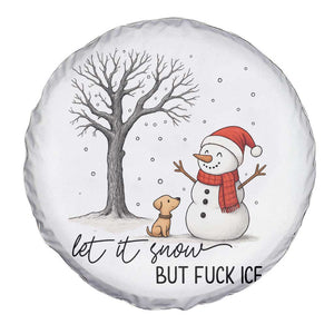 Let It Snow But Fuck Ice Spare Tire Cover Funny Snowman Christmas Winter TS10 Print Your Wear