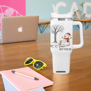 Let It Snow But Fuck Ice Tumbler With Handle Funny Snowman Christmas Winter TS10 Print Your Wear