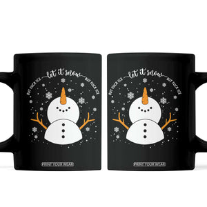 Anti ICE Christmas Coffee Mug Let It Snow But Fuck Ice Cute Snowman Winter TS10 Black Print Your Wear