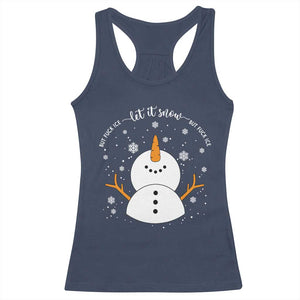 Anti ICE Christmas Racerback Tank Top Let It Snow But Fuck Ice Cute Snowman Winter TS10 Navy Print Your Wear