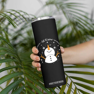 Anti ICE Christmas Skinny Tumbler Let It Snow But Fuck Ice Cute Snowman Winter TS10 Print Your Wear