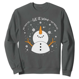 Anti ICE Christmas Sweatshirt Let It Snow But Fuck Ice Cute Snowman Winter TS10 Dark Heather Print Your Wear