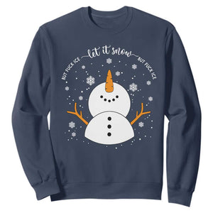 Anti ICE Christmas Sweatshirt Let It Snow But Fuck Ice Cute Snowman Winter TS10 Navy Print Your Wear