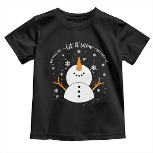 Anti ICE Christmas Toddler T Shirt Let It Snow But Fuck Ice Cute Snowman Winter TS10 Black Print Your Wear