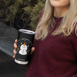 Anti ICE Christmas Tumbler Cup Let It Snow But Fuck Ice Cute Snowman Winter TS10 Print Your Wear