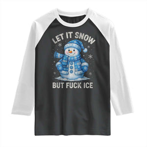 Anti ICE Christmas Raglan Shirt Retro Blue Snowman Let It Snow But Fuck Ice TS10 Black White Print Your Wear