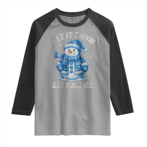 Anti ICE Christmas Raglan Shirt Retro Blue Snowman Let It Snow But Fuck Ice TS10 Sport Gray Black Print Your Wear