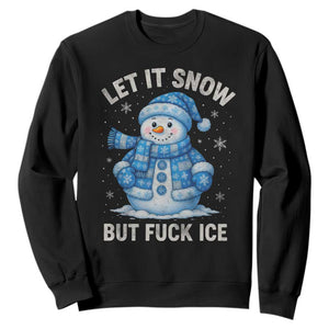 Anti ICE Christmas Sweatshirt Retro Blue Snowman Let It Snow But Fuck Ice TS10 Black Print Your Wear