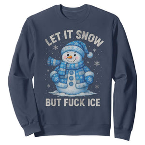 Anti ICE Christmas Sweatshirt Retro Blue Snowman Let It Snow But Fuck Ice TS10 Navy Print Your Wear