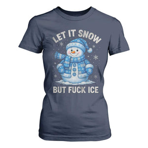 Anti ICE Christmas T Shirt For Women Retro Blue Snowman Let It Snow But Fuck Ice TS10 Navy Print Your Wear