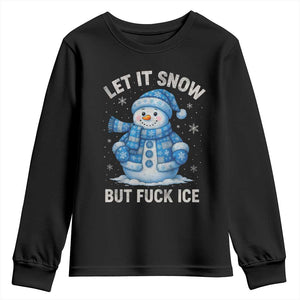 Anti ICE Christmas Youth Sweatshirt Retro Blue Snowman Let It Snow But Fuck Ice TS10 Black Print Your Wear