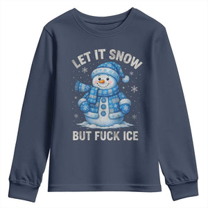 Anti ICE Christmas Youth Sweatshirt Retro Blue Snowman Let It Snow But Fuck Ice TS10 Navy Print Your Wear