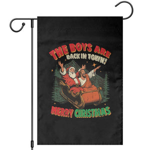 The Boys Are Back in Town Christmas Garden Flag Funny Santa Jesus TS10 Black Print Your Wear