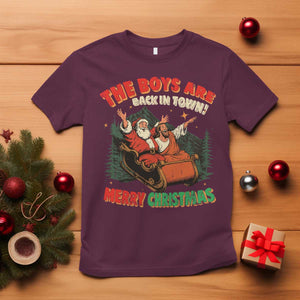 The Boys Are Back in Town Christmas T Shirt Funny Santa Jesus TS10 Maroon Print Your Wear