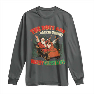 The Boys Are Back in Town Christmas Long Sleeve Shirt Funny Santa Jesus TS10 Dark Heather Print Your Wear