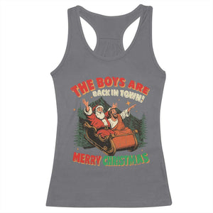 The Boys Are Back in Town Christmas Racerback Tank Top Funny Santa Jesus TS10 Charcoal Print Your Wear