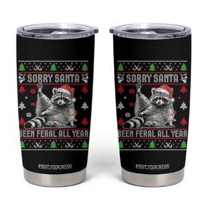 Funny Raccoon Ugly Christmas Tumbler Cup Cute Trash Panda Sorry Santa Been Feral All Year TS10 Black Print Your Wear