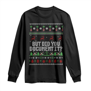 But Did You Document It Ugly Christmas Long Sleeve Shirt Funny Office Party Sarcastic Winter HR TS10 Black Print Your Wear
