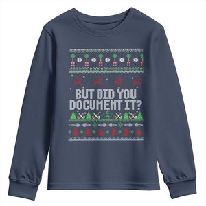 But Did You Document It Ugly Christmas Youth Sweatshirt Funny Office Party Sarcastic Winter HR TS10 Navy Print Your Wear